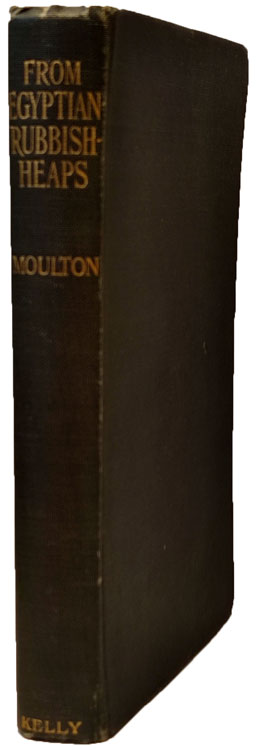 James Hope Moulton [1863-1917], From Egyptian Rubbish Heaps