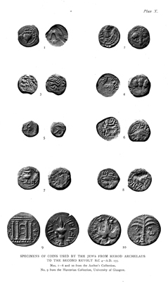 Plate X. Specimens of Coins used by the Jews from Herod Archelaus to the Second Revolt, B.C. 4 to A.D. 135 - facing p.413