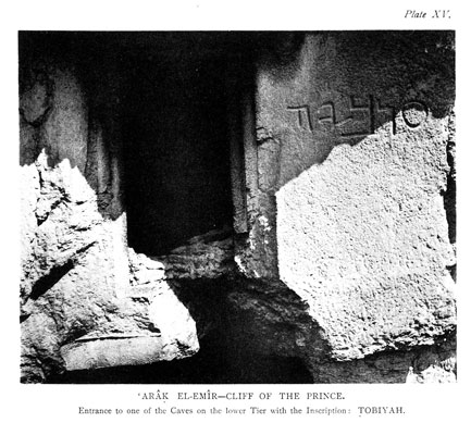 PLATE XV. 'Arak el-Emir - Cliffs of the Prince. Entrance to one of the Caves on the Lower Tier with the Inscription: Tobiyah - facing p.429